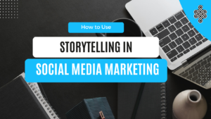 How to Use Storytelling in Social Media Marketing: Tips and Techniques