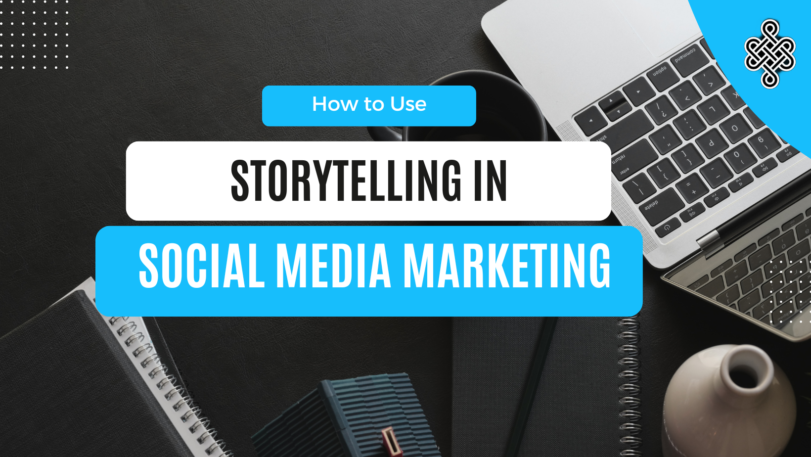 How to Use Storytelling in Social Media Marketing: Tips and Techniques