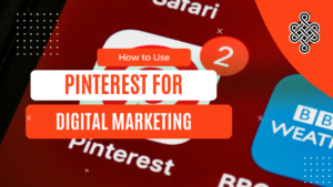 How to Use Pinterest for Digital Marketing | Tips & Tricks