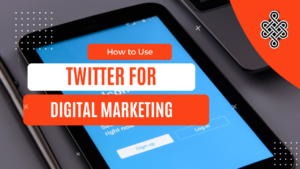 “10 Ways to Use Twitter for Digital Marketing | Expert Tips and Strategies”