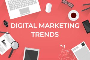 The Latest Digital Marketing trend you should keep up with !